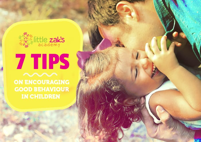 Little Zak's Academy | 7 Tips on Encouraging Good Behaviour in Children
