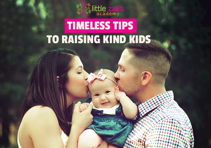 Little Zak's Academy | Timeless Tips to Raising Kind Kids