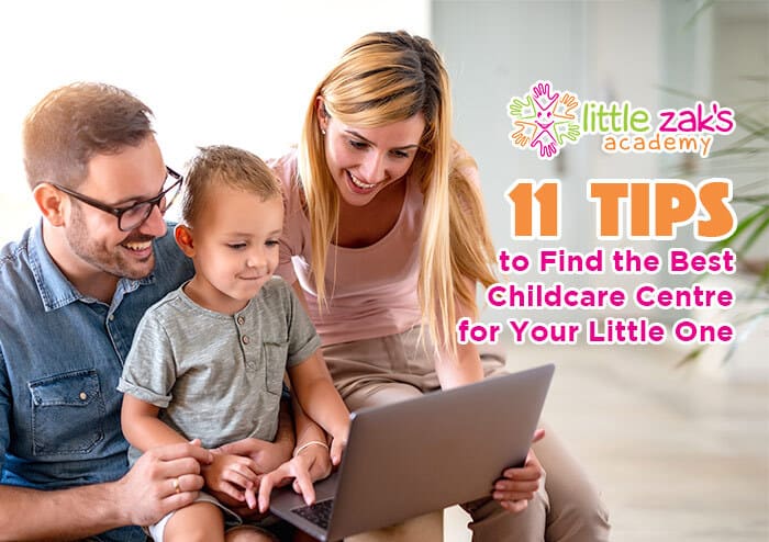 Little Zak's Academy | 11 Tips to Find the Best Childcare Centre for Your Little One