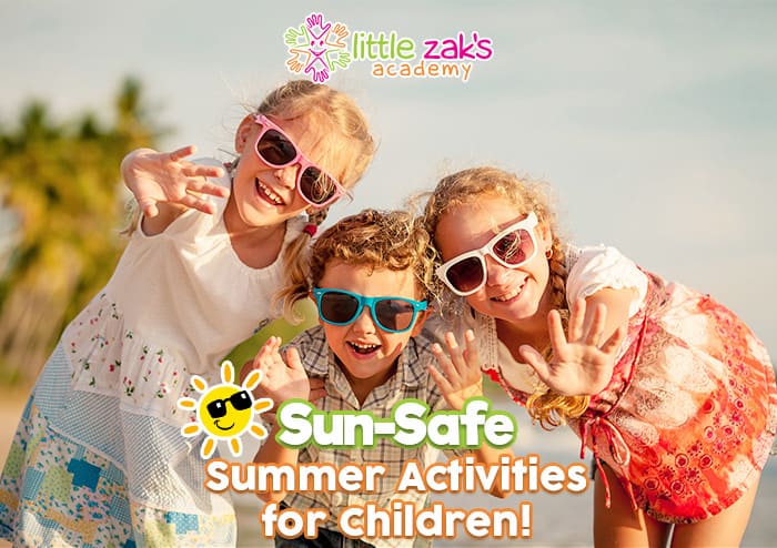 Little Zak's Academy | Sun-Safe Summer Activities for Children!