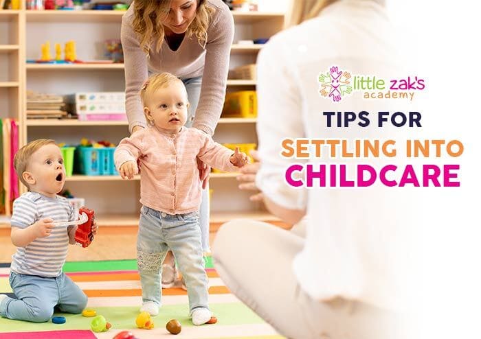 Little Zak's Academy | Tips for settling into childcare