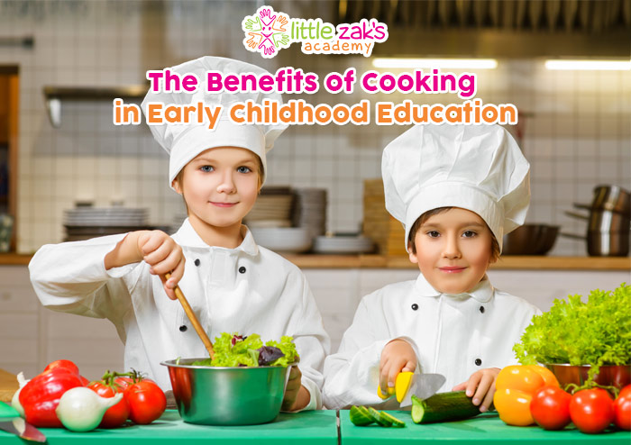 Little Zak's Academy | The Benefits of Cooking in Early Childhood Education