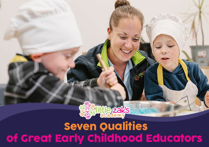 Seven qualities of great early childhood educators